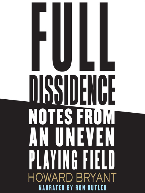 Title details for Full Dissidence by Howard Bryant - Available